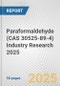 Paraformaldehyde (CAS 30525-89-4) Industry Research 2025: Global and Regional Market Trends 2019-2024 and Forecast to 2029 - Product Image