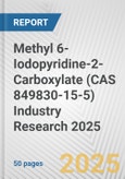 Methyl 6-Iodopyridine-2-Carboxylate (CAS 849830-15-5) Industry Research 2025: Global and Regional Market Trends 2019-2024 and Forecast to 2029- Product Image