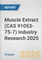 Muscle Extract (CAS 91053-75-7) Industry Research 2025: Global and Regional Market Trends 2019-2024 and Forecast to 2029 - Product Thumbnail Image