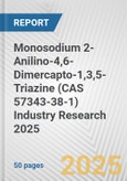 Monosodium 2-Anilino-4,6-Dimercapto-1,3,5-Triazine (CAS 57343-38-1) Industry Research 2025: Global and Regional Market Trends 2019-2024 and Forecast to 2029- Product Image