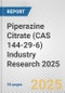 Piperazine Citrate (CAS 144-29-6) Industry Research 2025: Global and Regional Market Trends 2019-2024 and Forecast to 2029 - Product Image