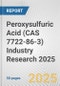 Peroxysulfuric Acid (CAS 7722-86-3) Industry Research 2025: Global and Regional Market Trends 2019-2024 and Forecast to 2029 - Product Thumbnail Image
