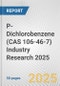 P-Dichlorobenzene (CAS 106-46-7) Industry Research 2025: Global and Regional Market Trends 2019-2024 and Forecast to 2029 - Product Thumbnail Image