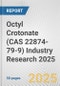 Octyl Crotonate (CAS 22874-79-9) Industry Research 2025: Global and Regional Market Trends 2019-2024 and Forecast to 2029 - Product Image