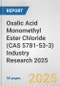 Oxalic Acid Monomethyl Ester Chloride (CAS 5781-53-3) Industry Research 2025: Global and Regional Market Trends 2019-2024 and Forecast to 2029 - Product Thumbnail Image