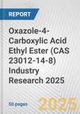Oxazole-4-Carboxylic Acid Ethyl Ester (CAS 23012-14-8) Industry Research 2025: Global and Regional Market Trends 2019-2024 and Forecast to 2029- Product Image