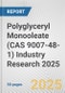 Polyglyceryl Monooleate (CAS 9007-48-1) Industry Research 2025: Global and Regional Market Trends 2019-2024 and Forecast to 2029 - Product Image