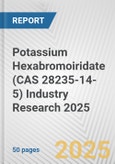 Potassium Hexabromoiridate (CAS 28235-14-5) Industry Research 2025: Global and Regional Market Trends 2019-2024 and Forecast to 2029- Product Image
