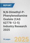 N,N-Dimethyl-P-Phenylenediamine Oxalate (CAS 62778-12-5) Industry Research 2025: Global and Regional Market Trends 2019-2024 and Forecast to 2029- Product Image
