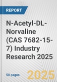 N-Acetyl-DL-Norvaline (CAS 7682-15-7) Industry Research 2025: Global and Regional Market Trends 2019-2024 and Forecast to 2029- Product Image