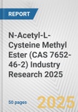 N-Acetyl-L-Cysteine Methyl Ester (CAS 7652-46-2) Industry Research 2025: Global and Regional Market Trends 2019-2024 and Forecast to 2029- Product Image