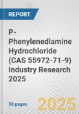 P-Phenylenediamine Hydrochloride (CAS 55972-71-9) Industry Research 2025: Global and Regional Market Trends 2019-2024 and Forecast to 2029- Product Image
