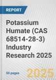 Potassium Humate (CAS 68514-28-3) Industry Research 2025: Global and Regional Market Trends 2019-2024 and Forecast to 2029- Product Image