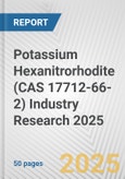 Potassium Hexanitrorhodite (CAS 17712-66-2) Industry Research 2025: Global and Regional Market Trends 2019-2024 and Forecast to 2029- Product Image