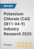 Potassium Chlorate (CAS 3811-04-9) Industry Research 2025: Global and Regional Market Trends 2019-2024 and Forecast to 2029- Product Image