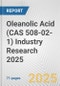 Oleanolic Acid (CAS 508-02-1) Industry Research 2025: Global and Regional Market Trends 2019-2024 and Forecast to 2029 - Product Image