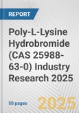 Poly-L-Lysine Hydrobromide (CAS 25988-63-0) Industry Research 2025: Global and Regional Market Trends 2019-2024 and Forecast to 2029- Product Image