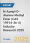 N-Acetyl-D-Alanine Methyl Ester (CAS 19914-36-4) Industry Research 2025: Global and Regional Market Trends 2019-2024 and Forecast to 2029 - Product Thumbnail Image