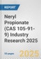 Neryl Propionate (CAS 105-91-9) Industry Research 2025: Global and Regional Market Trends 2019-2024 and Forecast to 2029 - Product Image