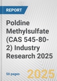 Poldine Methylsulfate (CAS 545-80-2) Industry Research 2025: Global and Regional Market Trends 2019-2024 and Forecast to 2029- Product Image