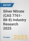 Silver Nitrate (CAS 7761-88-8) Industry Research 2025: Global and Regional Market Trends 2019-2024 and Forecast to 2029 - Product Image