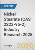 Nickel Stearate (CAS 2223-95-2) Industry Research 2025: Global and Regional Market Trends 2019-2024 and Forecast to 2029- Product Image