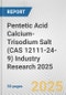 Pentetic Acid Calcium-Trisodium Salt (CAS 12111-24-9) Industry Research 2025: Global and Regional Market Trends 2019-2024 and Forecast to 2029 - Product Thumbnail Image