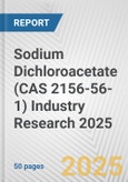 Sodium Dichloroacetate (CAS 2156-56-1) Industry Research 2025: Global and Regional Market Trends 2019-2024 and Forecast to 2029- Product Image