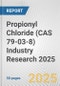 Propionyl Chloride (CAS 79-03-8) Industry Research 2025: Global and Regional Market Trends 2019-2024 and Forecast to 2029 - Product Image