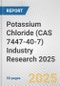 Potassium Chloride (CAS 7447-40-7) Industry Research 2025: Global and Regional Market Trends 2019-2024 and Forecast to 2029 - Product Image