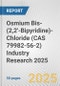 Osmium Bis-(2,2'-Bipyridine)-Chloride (CAS 79982-56-2) Industry Research 2025: Global and Regional Market Trends 2019-2024 and Forecast to 2029 - Product Thumbnail Image