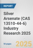 Silver Arsenate (CAS 13510-44-6) Industry Research 2025: Global and Regional Market Trends 2019-2024 and Forecast to 2029- Product Image