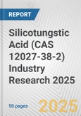 Silicotungstic Acid (CAS 12027-38-2) Industry Research 2025: Global and Regional Market Trends 2019-2024 and Forecast to 2029- Product Image