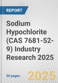 Sodium Hypochlorite (CAS 7681-52-9) Industry Research 2025: Global and Regional Market Trends 2019-2024 and Forecast to 2029- Product Image