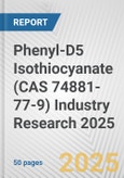 Phenyl-D5 Isothiocyanate (CAS 74881-77-9) Industry Research 2025: Global and Regional Market Trends 2019-2024 and Forecast to 2029- Product Image