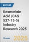 Rosmarinic Acid (CAS 537-15-5) Industry Research 2025: Global and Regional Market Trends 2019-2024 and Forecast to 2029 - Product Image