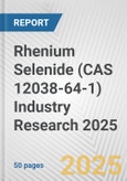Rhenium Selenide (CAS 12038-64-1) Industry Research 2025: Global and Regional Market Trends 2019-2024 and Forecast to 2029- Product Image