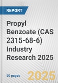 Propyl Benzoate (CAS 2315-68-6) Industry Research 2025: Global and Regional Market Trends 2019-2024 and Forecast to 2029- Product Image