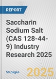 Saccharin Sodium Salt (CAS 128-44-9) Industry Research 2025: Global and Regional Market Trends 2019-2024 and Forecast to 2029- Product Image