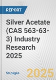 Silver Acetate (CAS 563-63-3) Industry Research 2025: Global and Regional Market Trends 2019-2024 and Forecast to 2029- Product Image