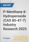P-Menthane 8-Hydroperoxide (CAS 80-47-7) Industry Research 2025: Global and Regional Market Trends 2019-2024 and Forecast to 2029 - Product Thumbnail Image