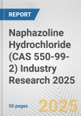 Naphazoline Hydrochloride (CAS 550-99-2) Industry Research 2025: Global and Regional Market Trends 2019-2024 and Forecast to 2029- Product Image