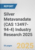 Silver Metavanadate (CAS 13497-94-4) Industry Research 2025: Global and Regional Market Trends 2019-2024 and Forecast to 2029- Product Image