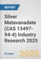 Silver Metavanadate (CAS 13497-94-4) Industry Research 2025: Global and Regional Market Trends 2019-2024 and Forecast to 2029 - Product Image