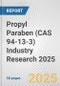 Propyl Paraben (CAS 94-13-3) Industry Research 2025: Global and Regional Market Trends 2019-2024 and Forecast to 2029 - Product Image