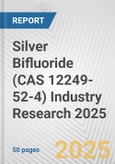 Silver Bifluoride (CAS 12249-52-4) Industry Research 2025: Global and Regional Market Trends 2019-2024 and Forecast to 2029- Product Image