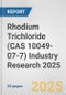 Rhodium Trichloride (CAS 10049-07-7) Industry Research 2025: Global and Regional Market Trends 2019-2024 and Forecast to 2029 - Product Thumbnail Image