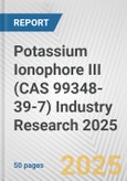 Potassium Ionophore III (CAS 99348-39-7) Industry Research 2025: Global and Regional Market Trends 2019-2024 and Forecast to 2029- Product Image