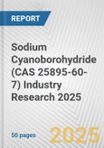 Sodium Cyanoborohydride (CAS 25895-60-7) Industry Research 2025: Global and Regional Market Trends 2019-2024 and Forecast to 2029- Product Image