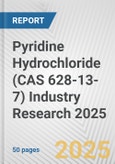 Pyridine Hydrochloride (CAS 628-13-7) Industry Research 2025: Global and Regional Market Trends 2019-2024 and Forecast to 2029- Product Image